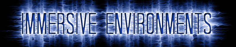Immersive Environments